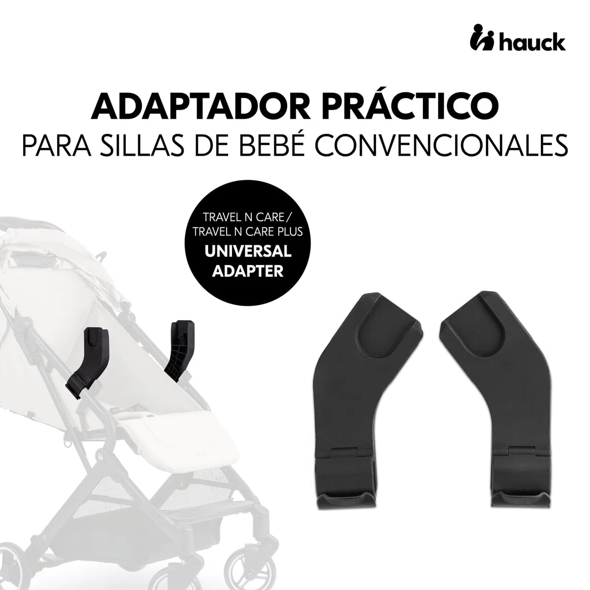 hauck Adaptador para Sillas de Coche de Bebé en Sillas de Paseo Travel N Care y Travel N Care Plus - Compatible con Drive N Care Cybex Kiddy Joie Kinderkraft Maxi-Cosi - Negro